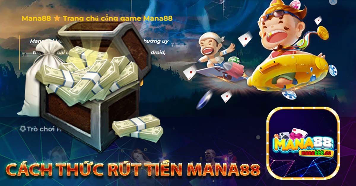Cách thức rút tiền mana88