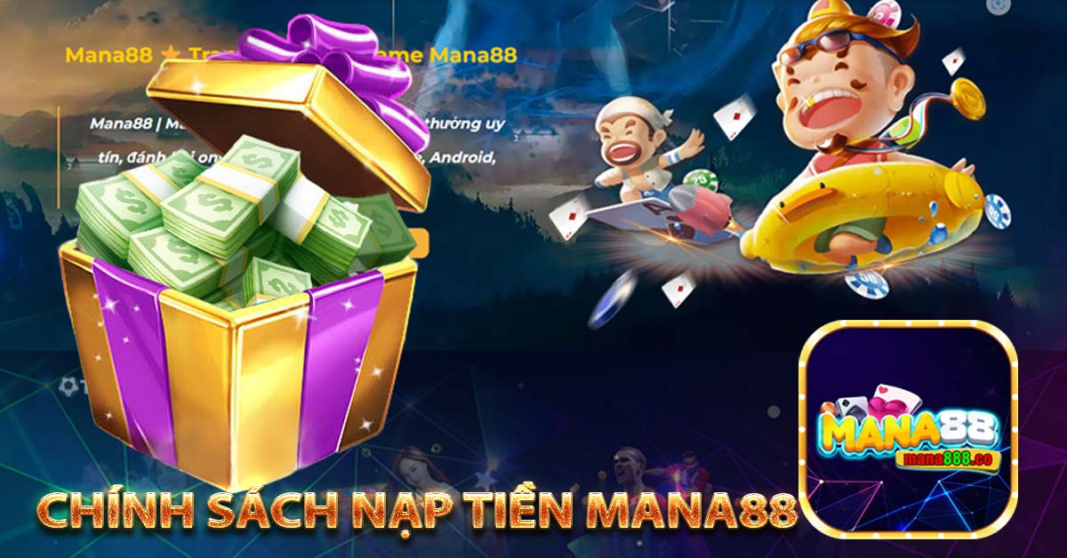 Chính sách nạp tiền mana88