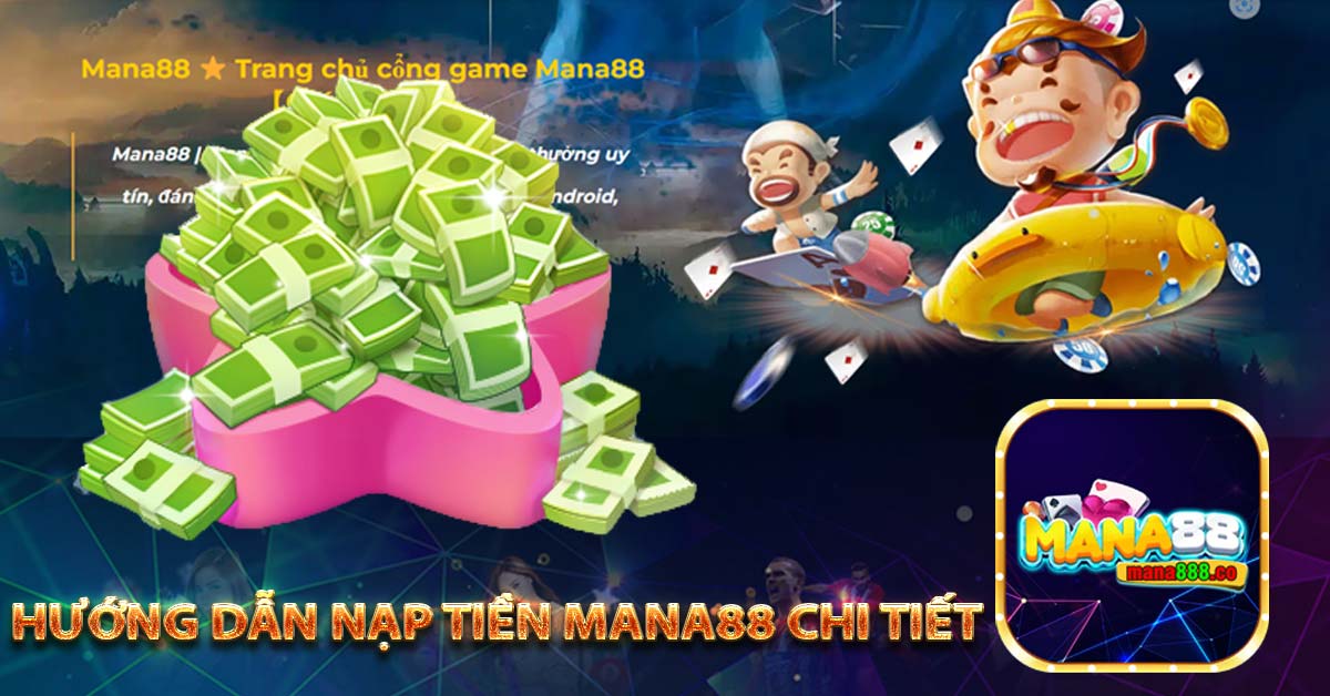 Hướng dẫn nạp tiền mana88 chi tiết