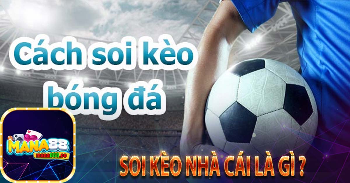 Soi kèo nhà cái là gì ?